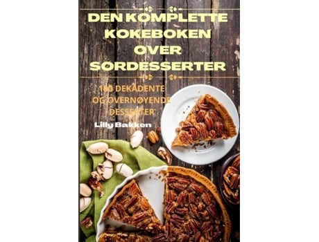 Livro DEN KOMPLETTE KOKEBOKEN OVER SØRDESSERTER de Lilly Bakken (Inglês)