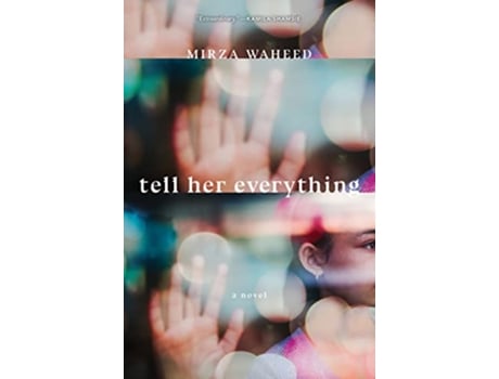 Livro Tell Her Everything de Mirza Waheed (Inglês - Capa Dura)