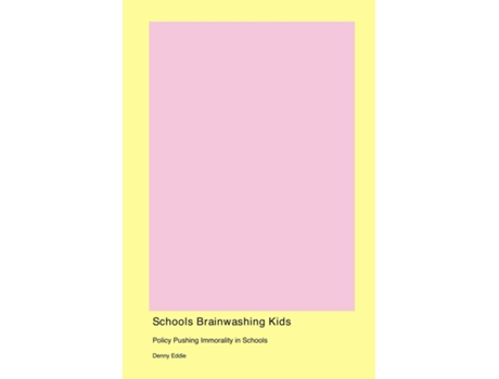 Livro Schools Brainwashing Kids de Denny Eddie (Inglês)