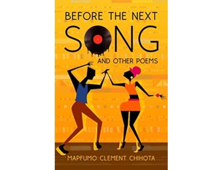 Livro Before The Next Song And Other Poems De Mapfumo Clement Chihota (inglês)