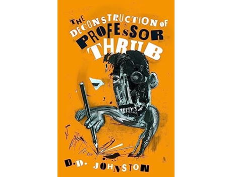 Livro The Deconstruction of Professor Thrub de DD Johnston (Inglês)