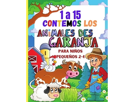 Livro 1a15 Contemos Los Animales De La Granja Para Niños De 2 A 4 Año De Jorge Lazaro (espanhol)