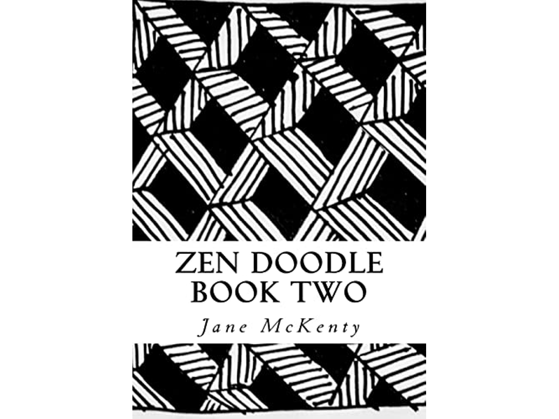Livro Zen Doodle The Art of Zen DrawingMaster Zen Doodle with Step by Step Instructions Book two Zen Doodle Art de Jane McKenty (Inglês)