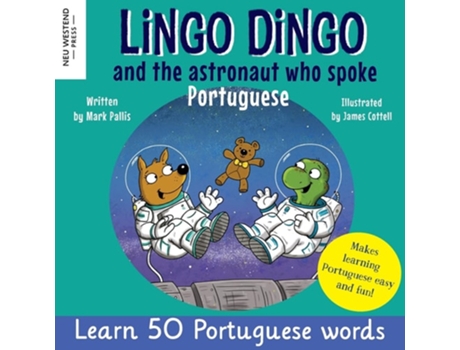 Livro Lingo Dingo and the Astronaut who spoke Portuguese Laugh as you learn Portuguese for kids de Mark Pallis (Inglês)