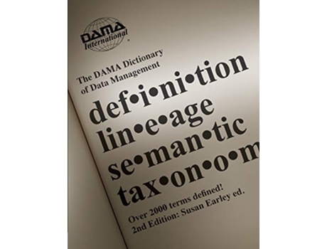 Livro The DAMA Dictionary of Data Management 2nd Edition Over 2000 Terms Defined for IT and Business Professionals de DAMA International (Inglês)