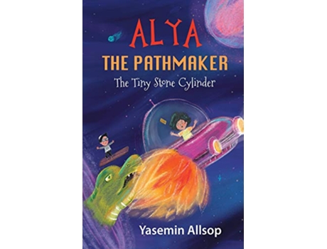 Livro Alya the Pathmaker The Tiny Stone Cylinder de Yasemin Allsop (Inglês)