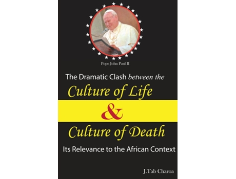 Livro The Dramatic Clash Between the Culture of Life and Culture of Death de Charoa (Inglês)