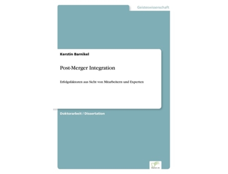 Livro Post-merger Integrationerfolgsfaktoren Aus Sicht Von Mitarbeitern Und Experten De Kerstin Barnikel (alemão)