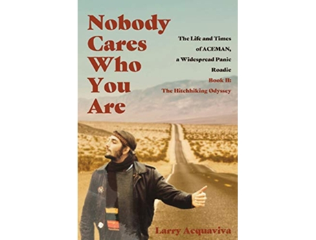 Livro Nobody Cares Who You Are Book II The Hitchhiking Odyssey de Larry Acquaviva (Inglês)
