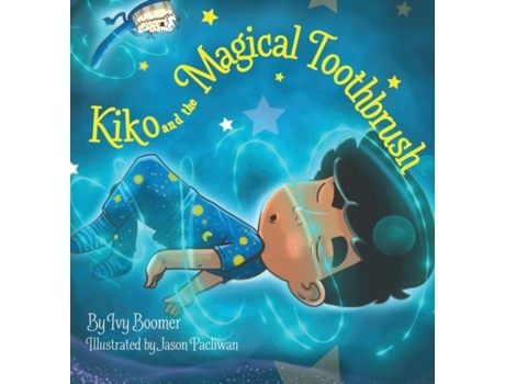 Livro Kiko And The Magical Toothbrush English-only Version De Ivy Boomer (inglês)