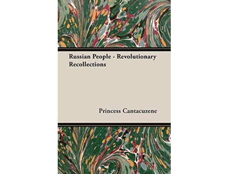 Livro Russian People - Revolutionary Recollections de Princess Cantacuzene ( Inglês )