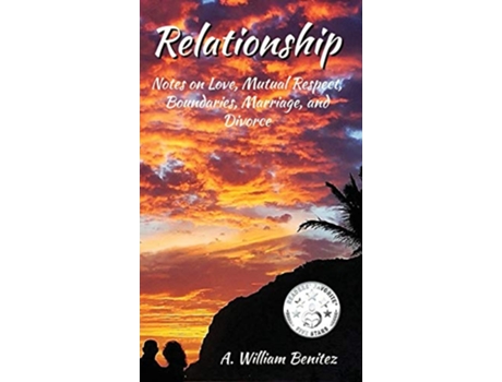Livro Relationship Notes on Love Mutual Respect Boundaries Marriage and Divorce de Ardilio W Benitez (Inglês)