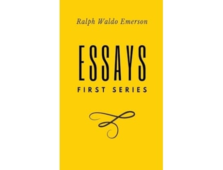 Livro Essays FIrst Series First Series by Ralph Waldo Emerson de Ralph Waldo Emerson (Inglês - Capa Dura)