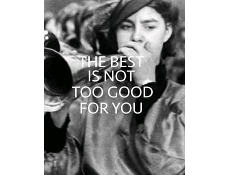 Livro the best is not too good for you de contemporary art society/whitechapel gallery (inglês)