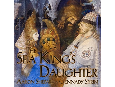Livro The Sea Kings Daughter De Aaron Shepard (inglês)