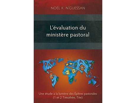 Livro Lévaluation du ministère pastoral Une étude à la lumière des Épîtres pastorales French Edition de Noël K NGuessan (Francês)
