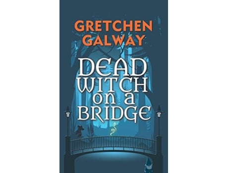 Livro Dead Witch on a Bridge Sonoma Witches de Gretchen Galway (Inglês)