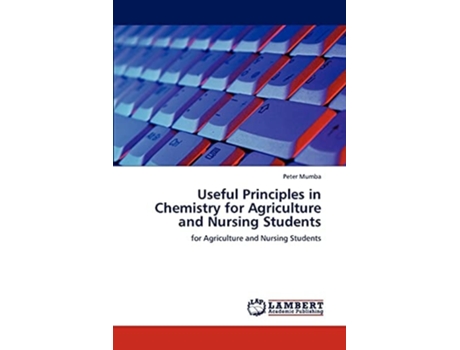 Livro Useful Principles In Chemistry For Agriculture And Nursing Students De Peter Mumba (inglês)