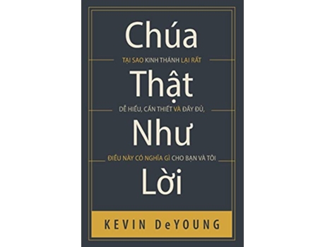 Livro Chúa th?t nhu L?i T?i sao Kinh Thánh l?i r?t d? hi?u c?n thi?t và d?y gì cho b?n và tôi Vietnamese Edition de Kevin DeYoung (Vietnamita)