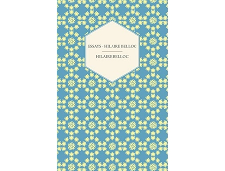 Livro Essays Hilaire Belloc de Hilaire Belloc (Inglês)