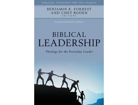 Livro biblical leadership de edited by benjamin k forrest , edited by chet roden (inglês)