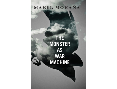 Livro The Monster As War Machine De Mabel Moraña (inglês)