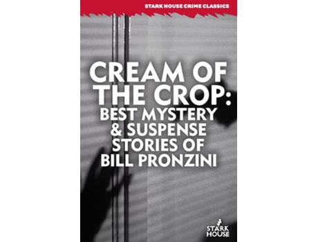 Livro Cream of the Crop Best Mystery amp Suspense Stories of Bill Pronzini de Bill Pronzini (Inglês)