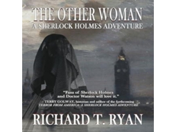 Livro The Other Woman A Sherlock Holmes Adventure de Richard T Ryan (Inglês)