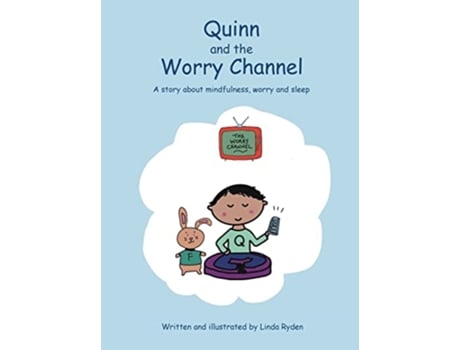 Livro Quinn and the Worry Channel A story about mindfulness worry and sleep de Linda Ryden (Inglês)