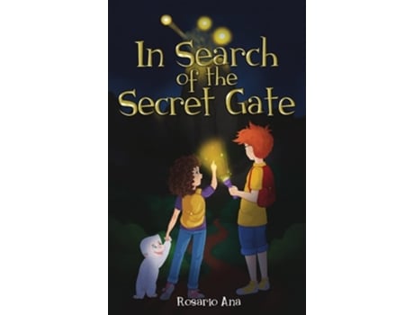 Livro In Search Of The Secret Gate A Mystery Adventure With A Surprise Ending De Rosario Ana (inglês - Capa Dura)