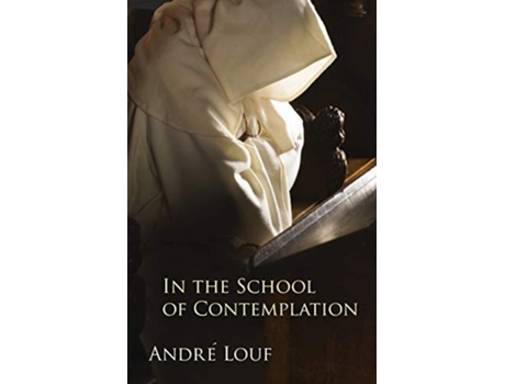Livro In the School of Contemplation Monastic Wisdom Series Volume 48 de André Louf (Inglês)