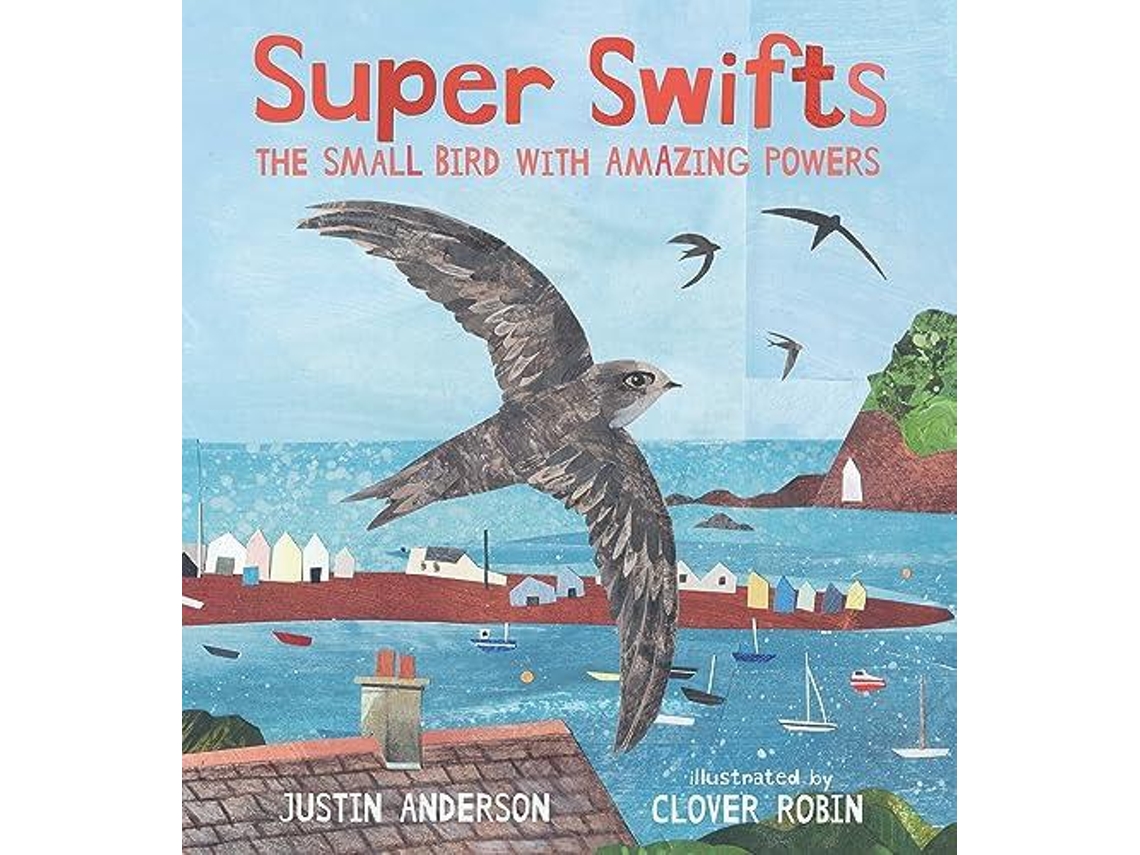 Livro Super Swifts The Small Bird With Amazing Powers De Justin Anderson (inglês)