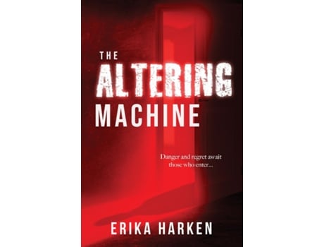 Livro The Altering Machine A Psychological Thriller de Erika Harken (Inglês)