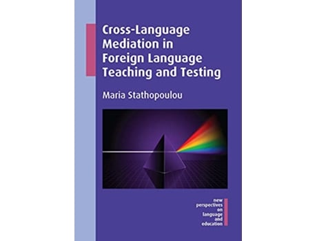 Livro CrossLanguage Mediation in Foreign Language Teaching and Testing de Maria Stathopoulou (Inglês - Capa Dura)