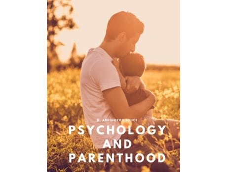 Livro Psychology and parenthood de H Addington Bruce (Inglês)