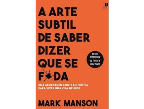 Livro A Arte Subtil de Saber Dizer Que Se F*da de Mark Manson (Português - 2018)