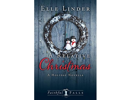 Livro A Relative Christmas Faithful Falls de Elle Linder (Inglês)