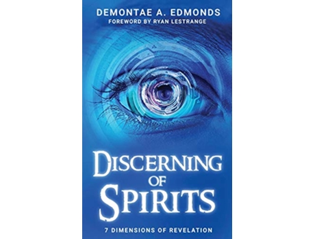 Livro Discerning Of Spirits Seven Dimensions Of Revelation de Demontae A Edmonds Demontae A Edmonds (Inglês)