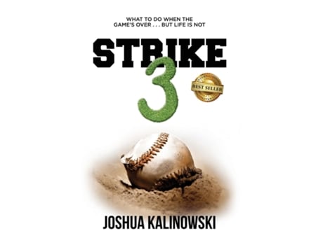 Livro Strike 3 What To Do When The Games Over But Life Is Not De Joshua Kalinowski (inglês)