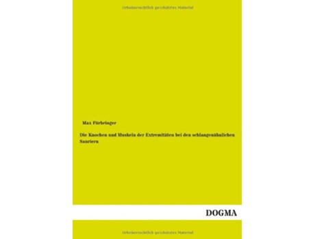 Livro Die Knochen und Muskeln der Extremitäten bei den schlangenähnlichen Sauriern German Edition de Max Fürbringer (Alemão)