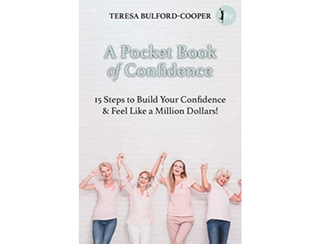 Livro A Pocket Book of Confidence 15 steps to build your confidence and feel like a million dollars de Teresa BulfordCooper (Inglês)