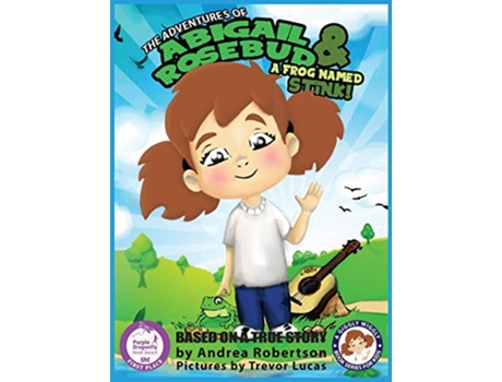 Livro The Adventures of Abigail Rosebud And A Frog Named Stink A Giggly Wiggly Book Series for Kids de Andrea E Robertson (Inglês)