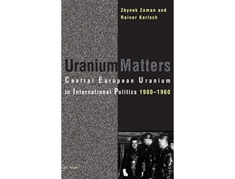 Livro Uranium Matters de Rainer Karlsch e Zbynek Zeman (Inglês - Capa Dura)
