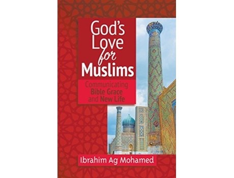 Livro Gods Love for Muslims de Ibrahim Ag Mohamed (Inglês)