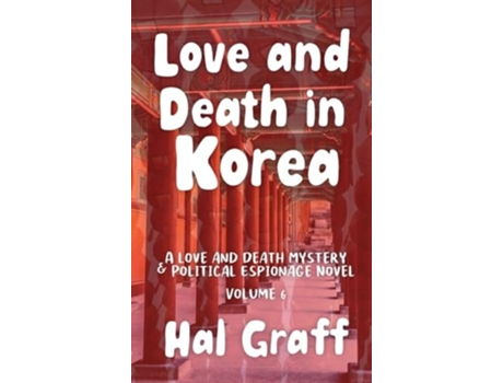 Livro Love and Death in Korea de Hal Graff (Inglês - Capa Dura)