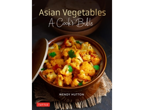 Livro Asian Vegetables A Cooks Bible de Wendy Hutton (Inglês)