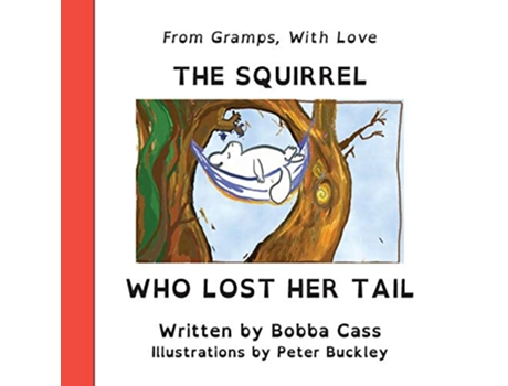 Livro The Squirrel Who Lost Her Tail 001 Creatures Creatives Collective de Bobba Cass (Inglês)