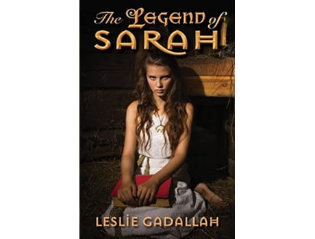 Livro The Legend of Sarah de Leslie Gadallah (Inglês)