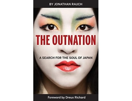 Livro The Outnation A Search for the Soul of Japan de Jonathan Rauch (Inglês)