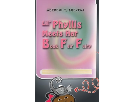 Livro Lil Phyllis Meets Her Book Fair Fairy de Aderemi T Adeyemi (Inglês - Capa Dura)